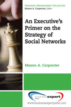 An Executives Primer on the Strategy of Social Networks