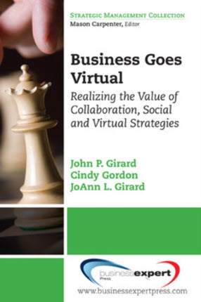 Business Goes Virtual Realizing the Value of Collaboration Social and Virtual Strategies