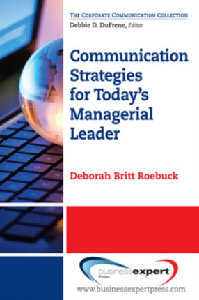 Communication Strategies for Todays Managerial Leader