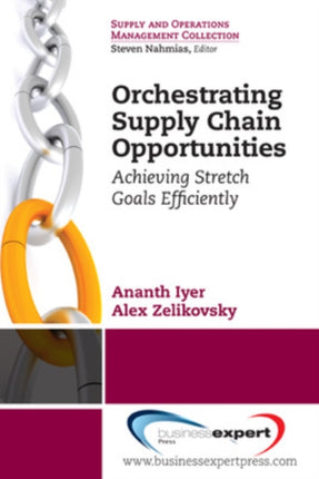 Orchestrating Supply Chain Opportunities Achieving Stretch Goals Efficiently