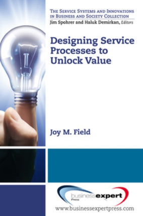 Designing Service Processes to Unlock Value