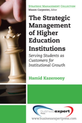 The Strategic Management of Higher Education Institutions Serving Students as Customers for Institutional Growth