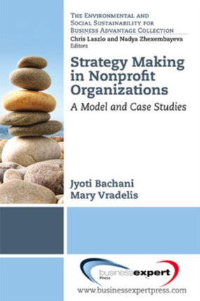Strategy Making in Nonprofit Organizations A Model and Case Studies