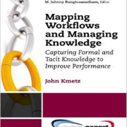 Mapping Workflows and Managing Knowledge Capturing Formal and Tacit Knowledge to Improve Performance