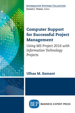 Computer Support for Successful Project Management: Using MS Project 2016 with Information Technology Projects