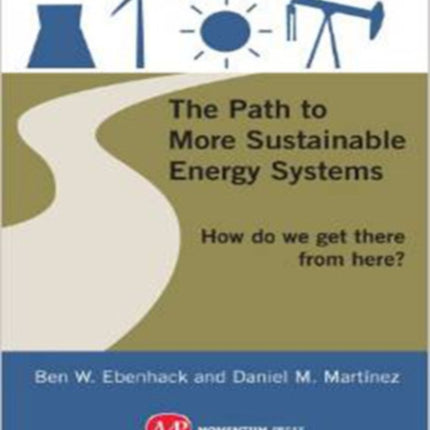 The Path to More Sustainable Energy Systems How Do We Get There from Here