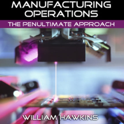 Automating Manufacturing Operations The Penultimate Approach