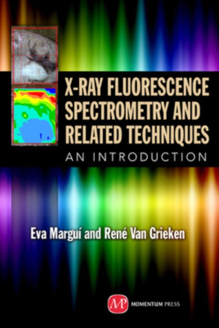 XRay Fluorescence Spectrometry and Related Techniques An Introduction