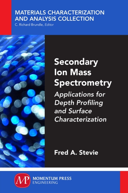 Secondary Ion Mass Spectrometry: Applications for Depth Profiling and Surface Characterization