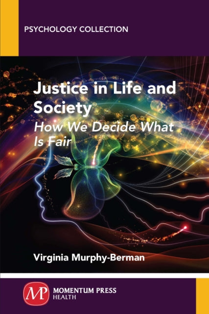 Justice in Life and Society: How We Decide What is Fair