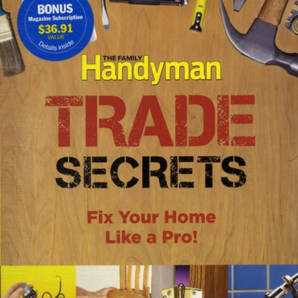 Trade Secrets: Fix Your Home Like a Pro!