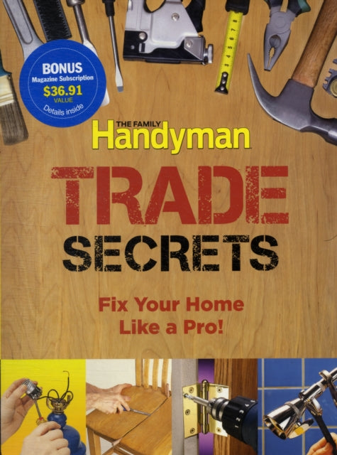 Trade Secrets: Fix Your Home Like a Pro!