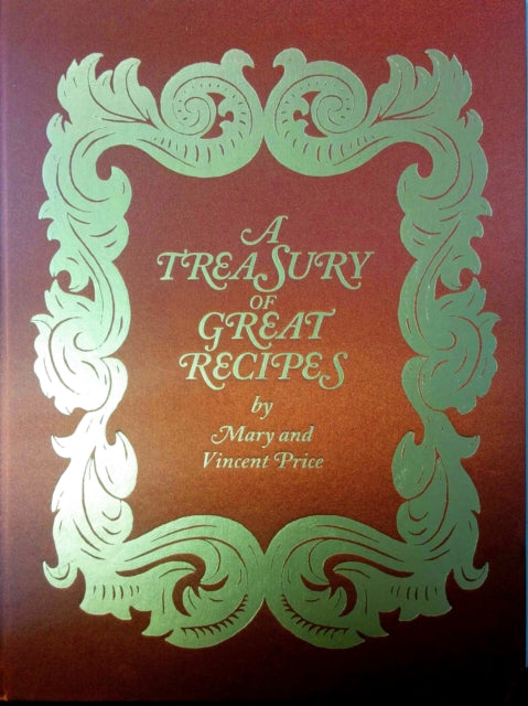 Treasury of Great Recipes, 50th Anniversary Edition: Famous Specialties of the World's Foremost Restaurants Adapted for the American Kitchen