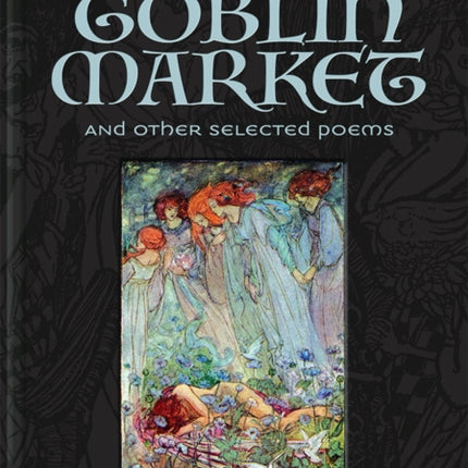 Goblin Market and Other Selected Poems