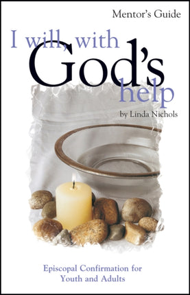 I Will, with God's Help Mentor Guide: Episcopal