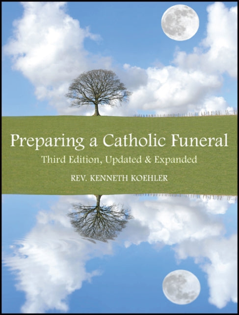 Preparing a Catholic Funeral: Third Edition,