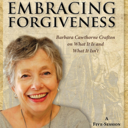 Embracing Forgiveness - Participant Workbook: