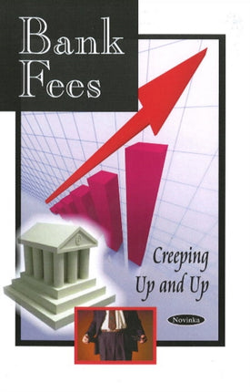 Bank Fees: Creeping Up & Up