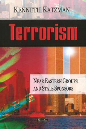 Terrorism: Near Eastern Groups & State Sponsors