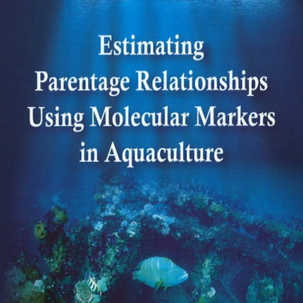 Estimating Parentage Relationships Using Molecular Markers in Aquaculture