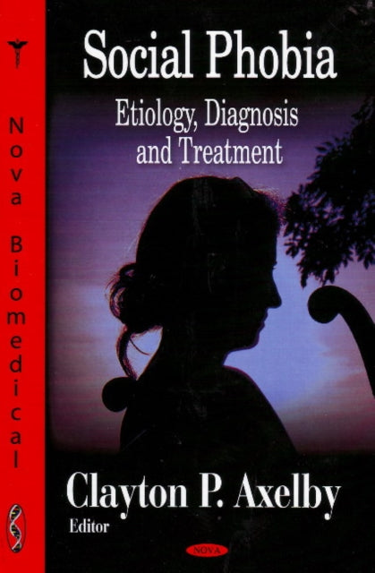 Social Phobia: Etiology, Diagnosis & Treatment