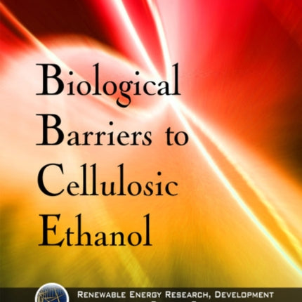 Biological Barriers to Cellulosic Ethanol