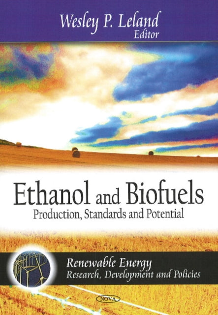 Ethanol & Biofuels: Production, Standards & Potential