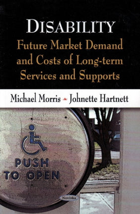 Disability: Future Market Demand & Costs of Long-Term Services & Supports