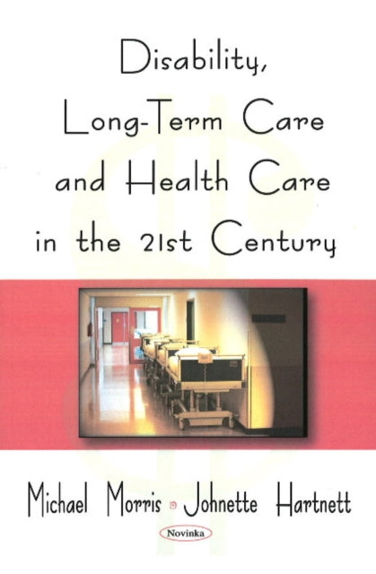 Disability, Long-Term Care, & Health Care in the 21st Century