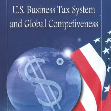 U.S. Business Tax System & Global Competiveness