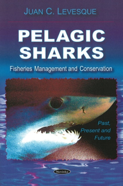 Pelagic Sharks: Fisheries Management & Conservation - Past, Present & Future