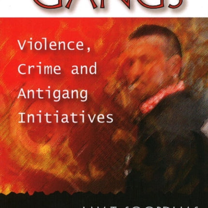 Gangs: Violence, Crime & Antigang Initiatives