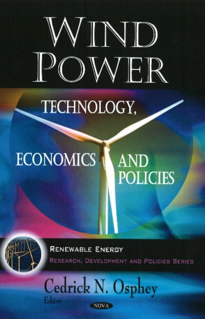 Wind Power: Technology, Economics & Policies