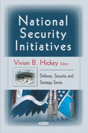 National Security Initiatives: Vivian B Hickey