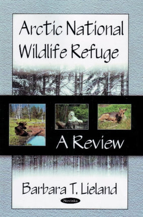 Arctic National Wildlife Refuge: A Review