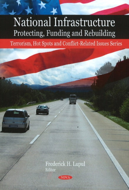 National Infrastructure: Protecting, Funding & Rebuilding