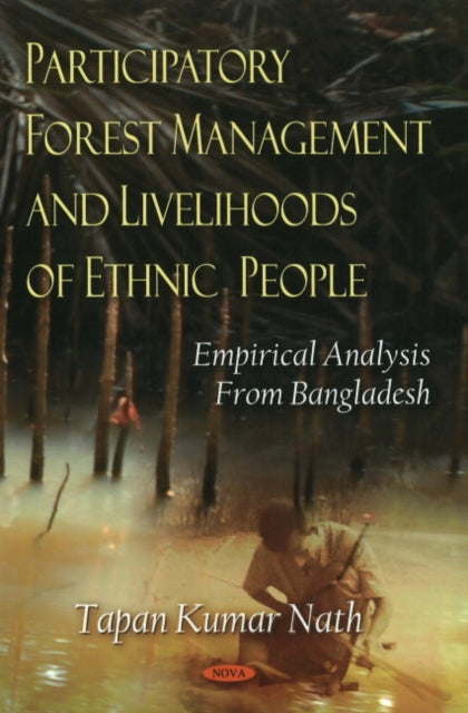 Participatory Forest Management & Livelihoods of Ethnic People: Empirical Analysis from Bangladesh