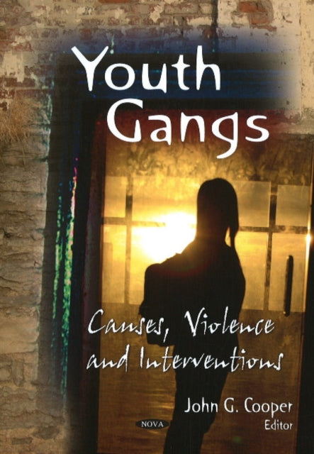 Youth Gangs: Causes, Violence & Interventions