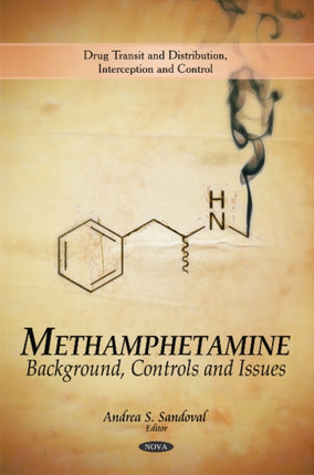 Methamphetamine: Background, Controls & Issues