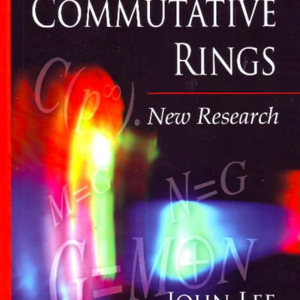 Commutative Rings: New Research