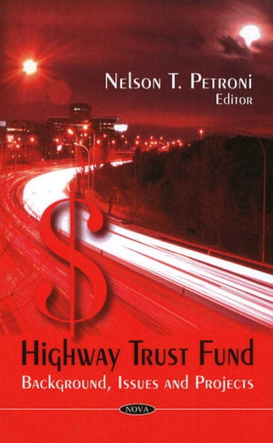 Highway Trust Fund: Background, Issues & Projects