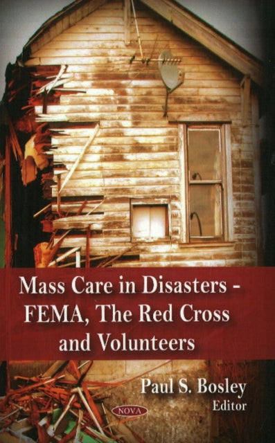 Mass Care in Disasters: FEMA, The Red Cross & Volunteers