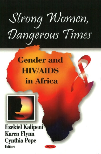 Strong Women, Dangerous Times: Gender & HIV/AIDS in Africa