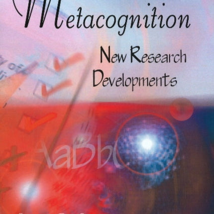 Metacognition: New Research Developments