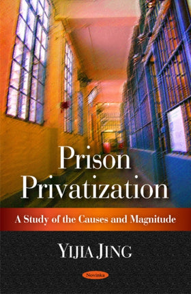 Prison Privatization: A Study of the Causes &