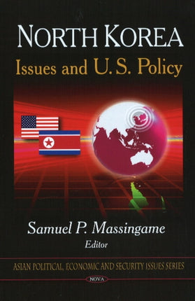 North Korea: Issues & U.S. Policy