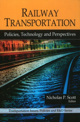 Railway Transportation: Policies, Technology & Perspectives