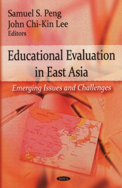 Educational Evaluation in East Asia: Emerging Issues & Challenges