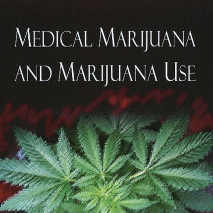 Medical Marijuana & Marijuana Use