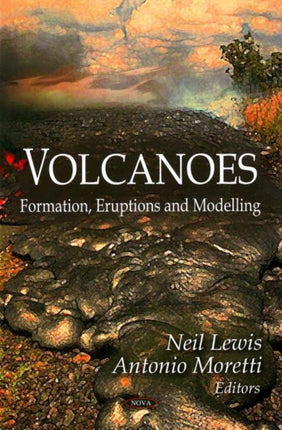 Volcanoes: Formation, Eruptions & Modelling